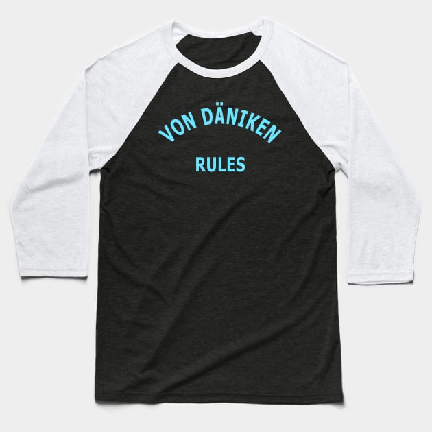 Von Däniken Rules Baseball T-Shirt by Lyvershop